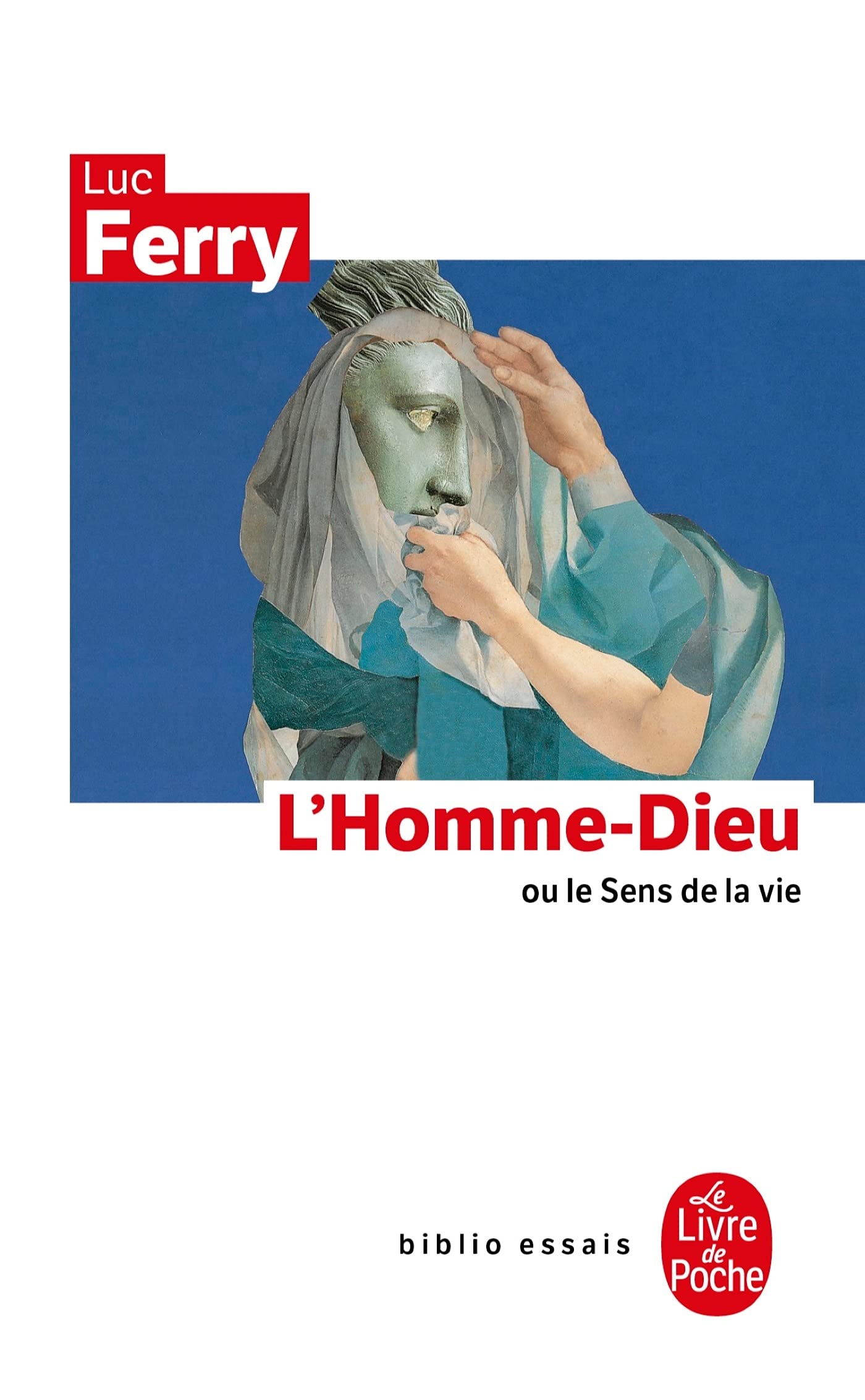 L'Homme-Dieu ou le sens de la vie 9782253142614