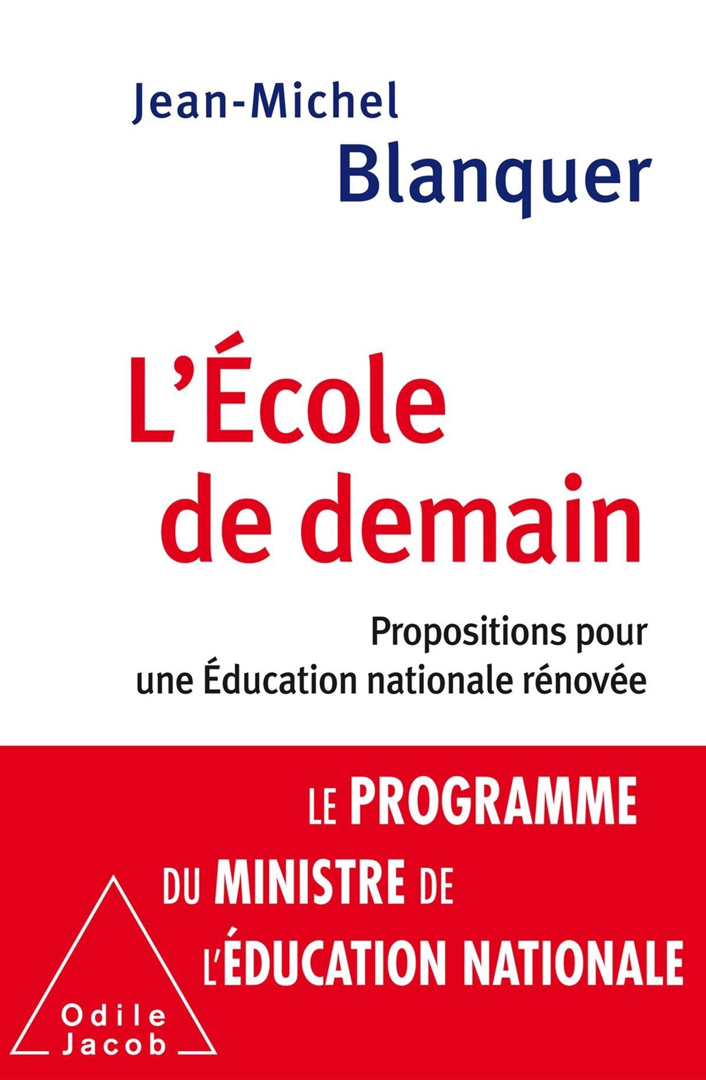 L'Ecole de demain: Propositions pour une Éducation nationale rénovée 9782738133342