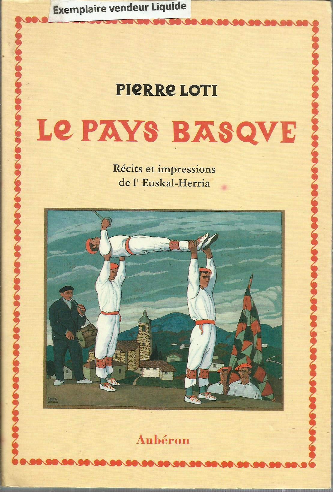 Le Pays basque: Récits et impressions de l'Euskal-Herria 9782908650068