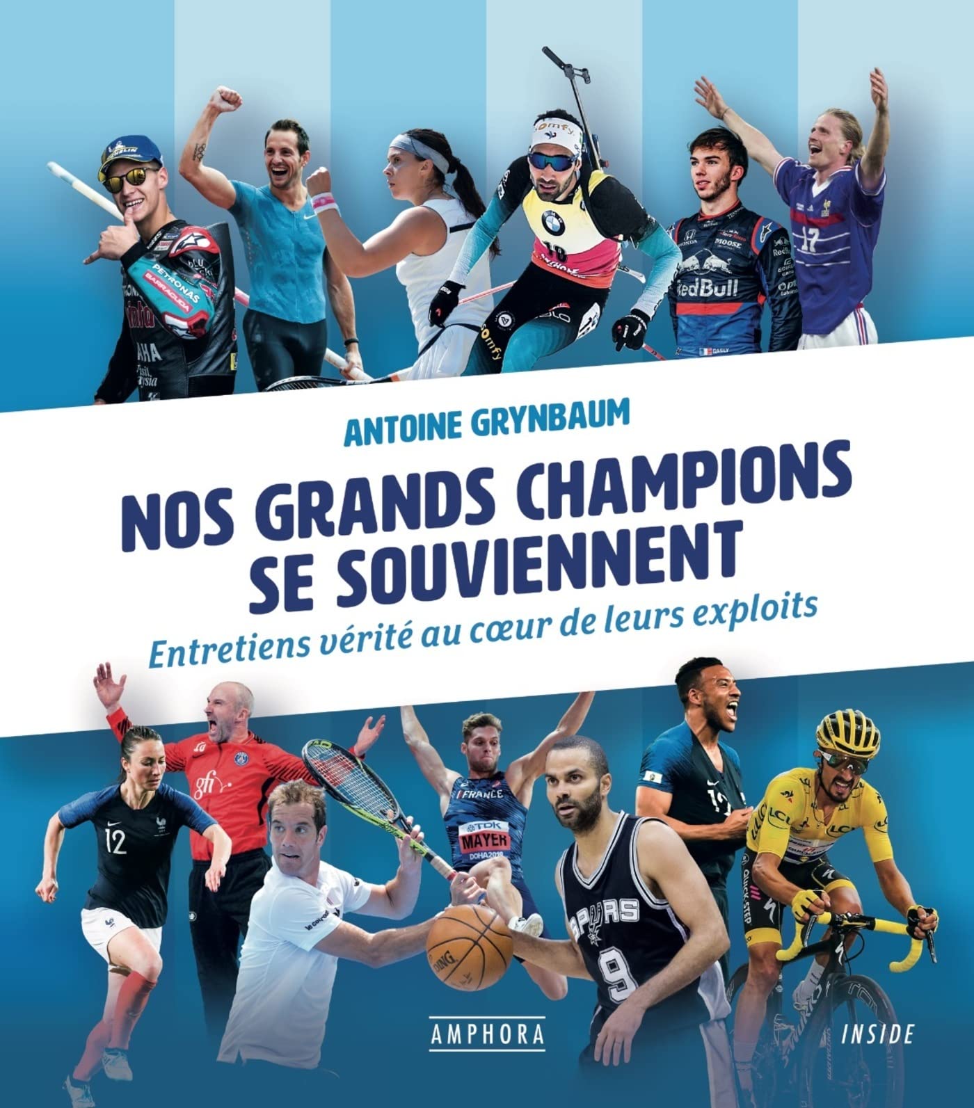 Nos grands champions se souviennent: Entretiens vérité au coeur de leurs exploits 9782757604748