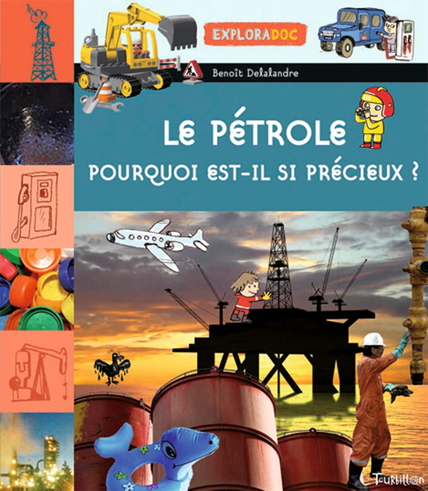 Pétrole. Pourquoi est-il si précieux ? 9782848014531