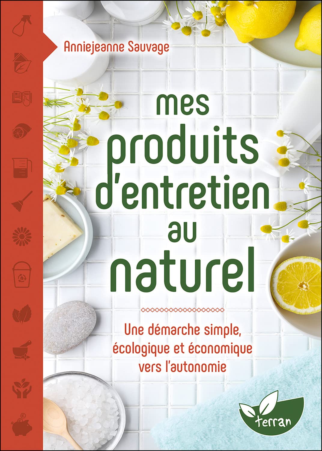 Mes produits d'entretien au naturel - Une démarche simple, écologique et économique vers l'autonomie 9782359811261