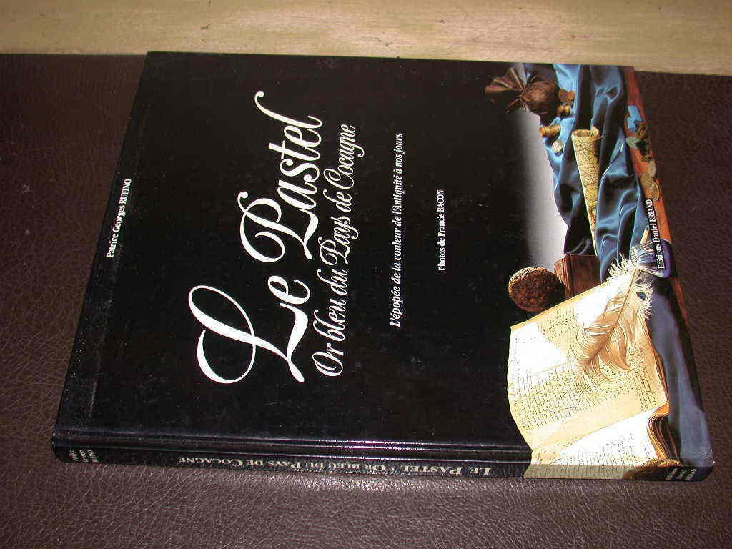 Le Pastel,or bleu du pays de Cocagne 9782903716226