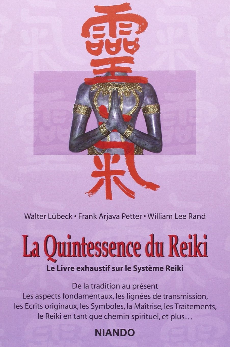La Quintessence du Reiki - Le Livre exhaustif sur le Système Reiki 9788493106287