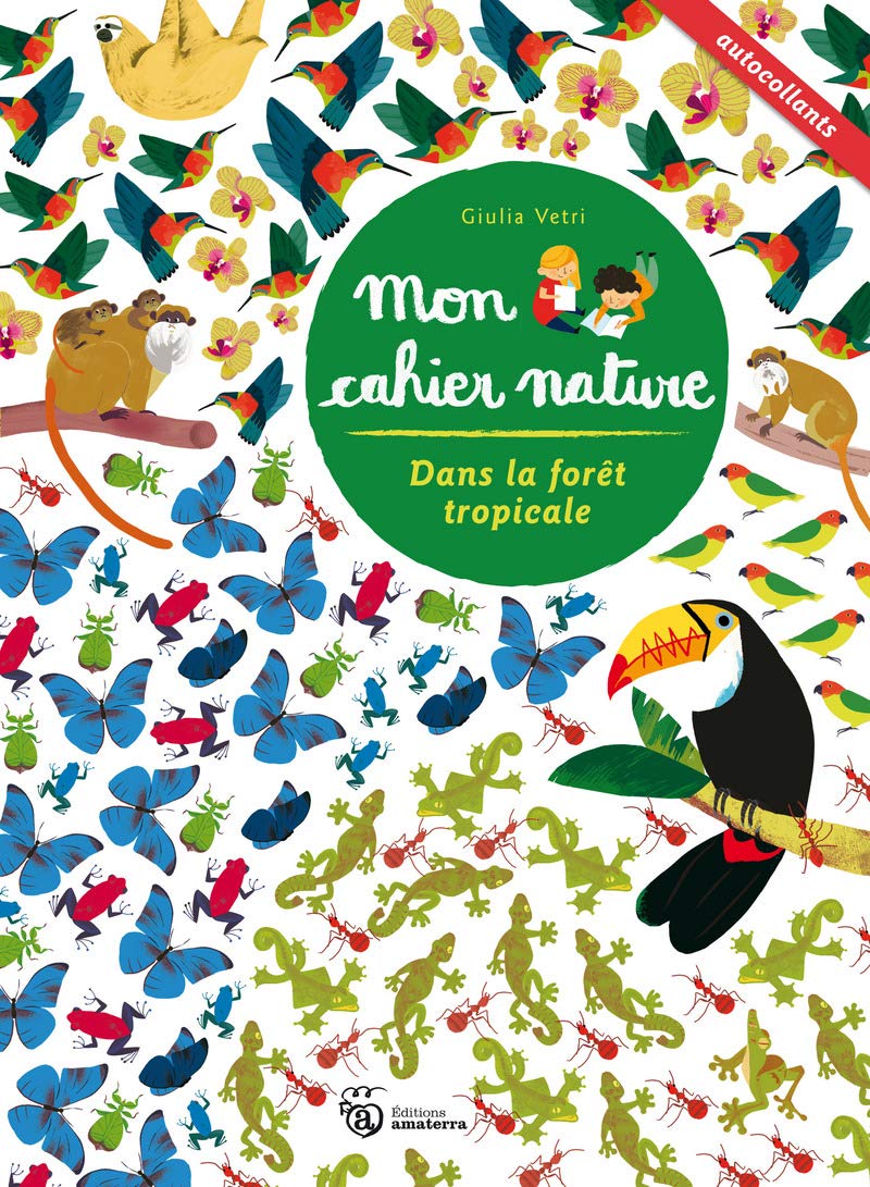 Dans la forêt tropicale - Mon cahier nature 9782368561447