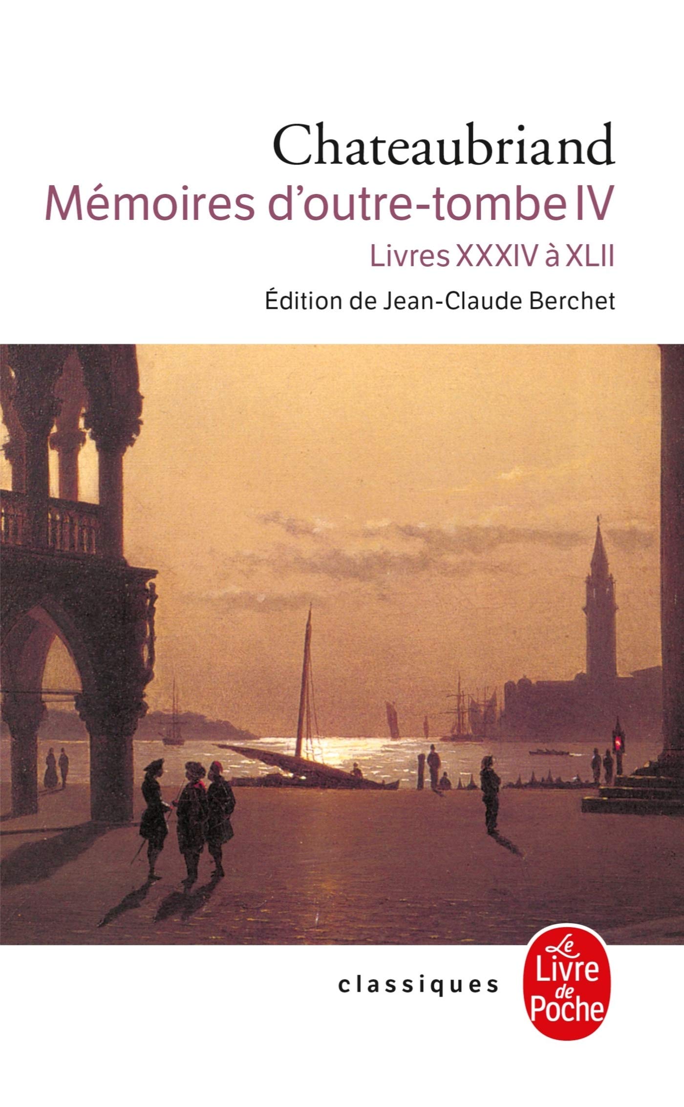 Mémoires d'outre-tombe, tome 4 : Livres XXXIV à XLII 9782253160908