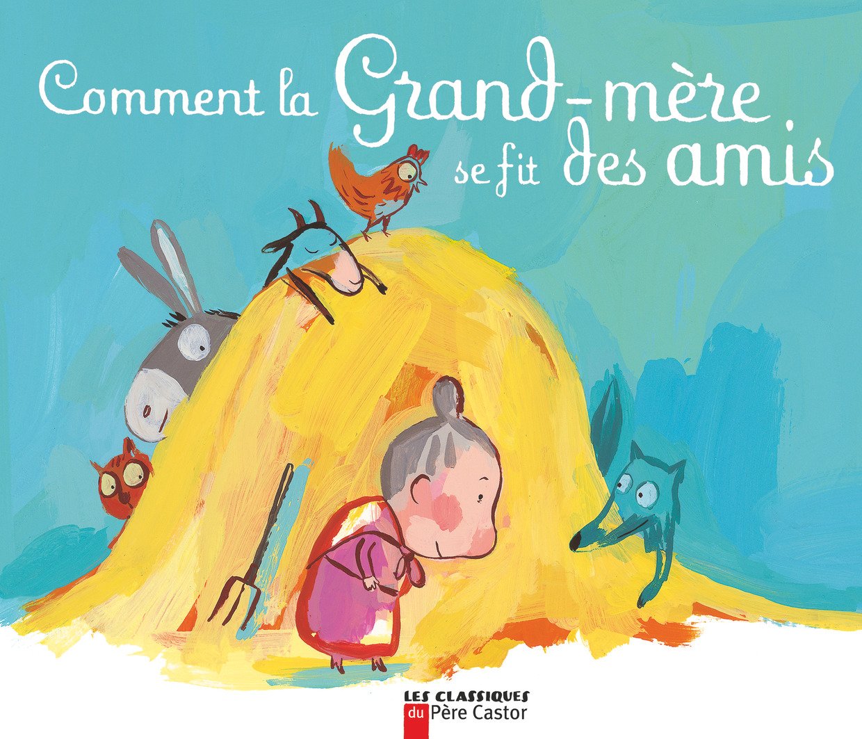 Comment la grand-mère se fit des amis 9782081627765