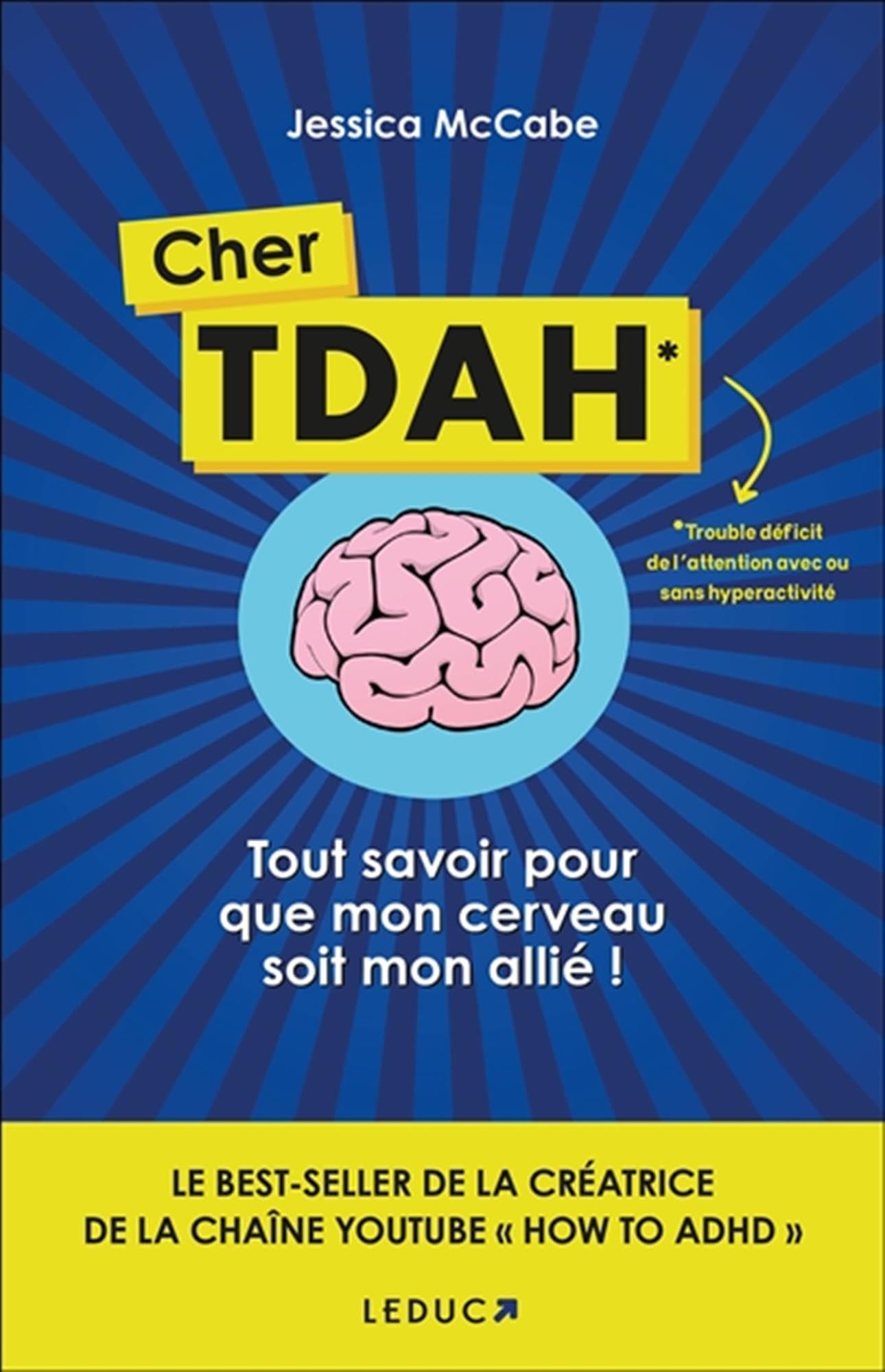 Cher TDAH: Tout savoir pour que mon cerveau soit mon allié ! 9791028531515