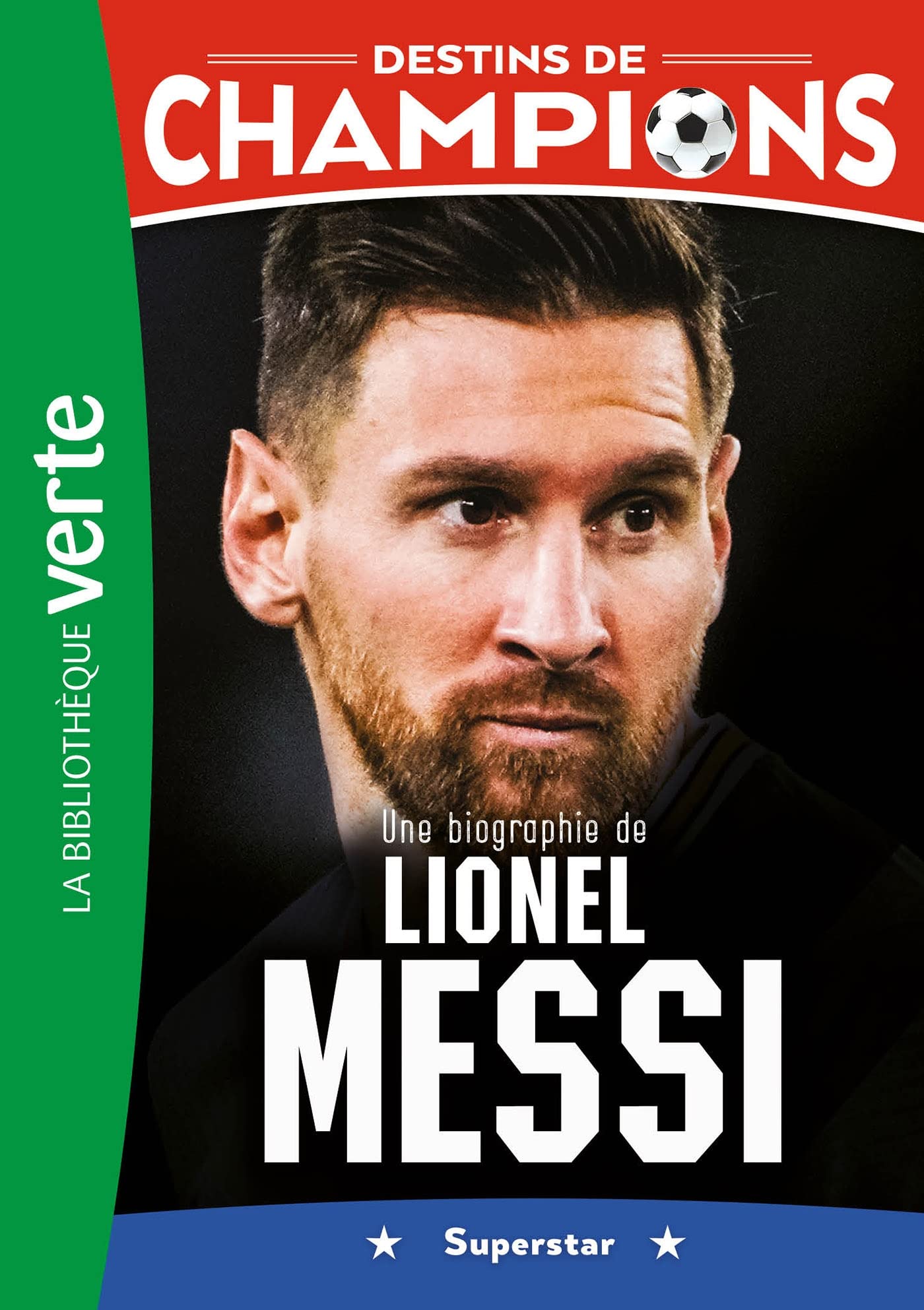 Destins de champions 03 - Une biographie de Lionel Messi 9782017204176