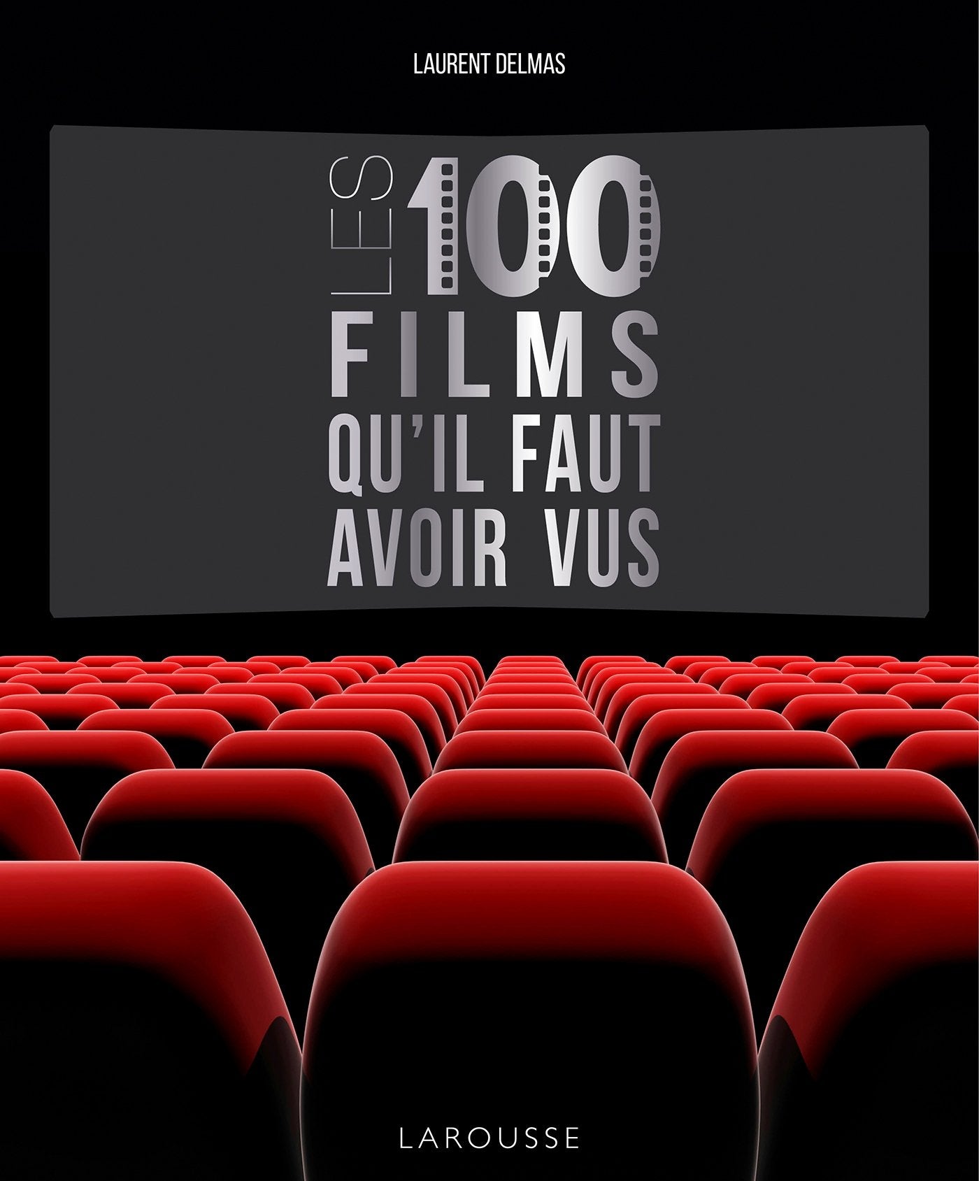 Les 100 films qu'il faut avoir vus 9782035941824