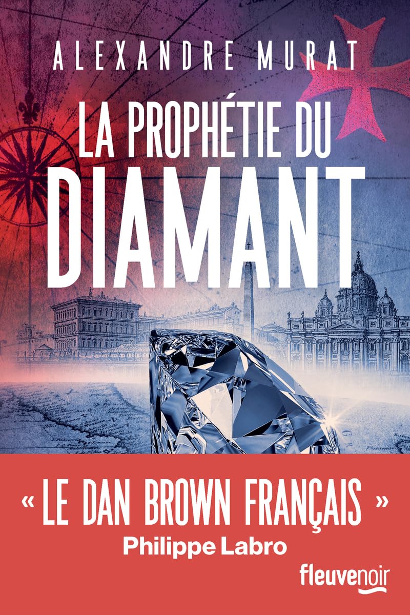 La Prophétie du diamant - "Alexandre Murat est le Dan Brown français" Philippe Labro - Nouveauté thriller 2025 9782265159068