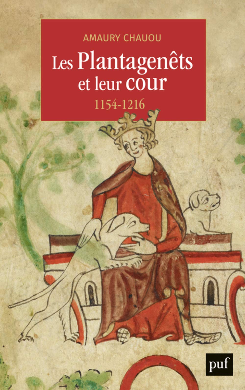 Les Plantagenêts et leur cour (1154-1216) 9782130749769
