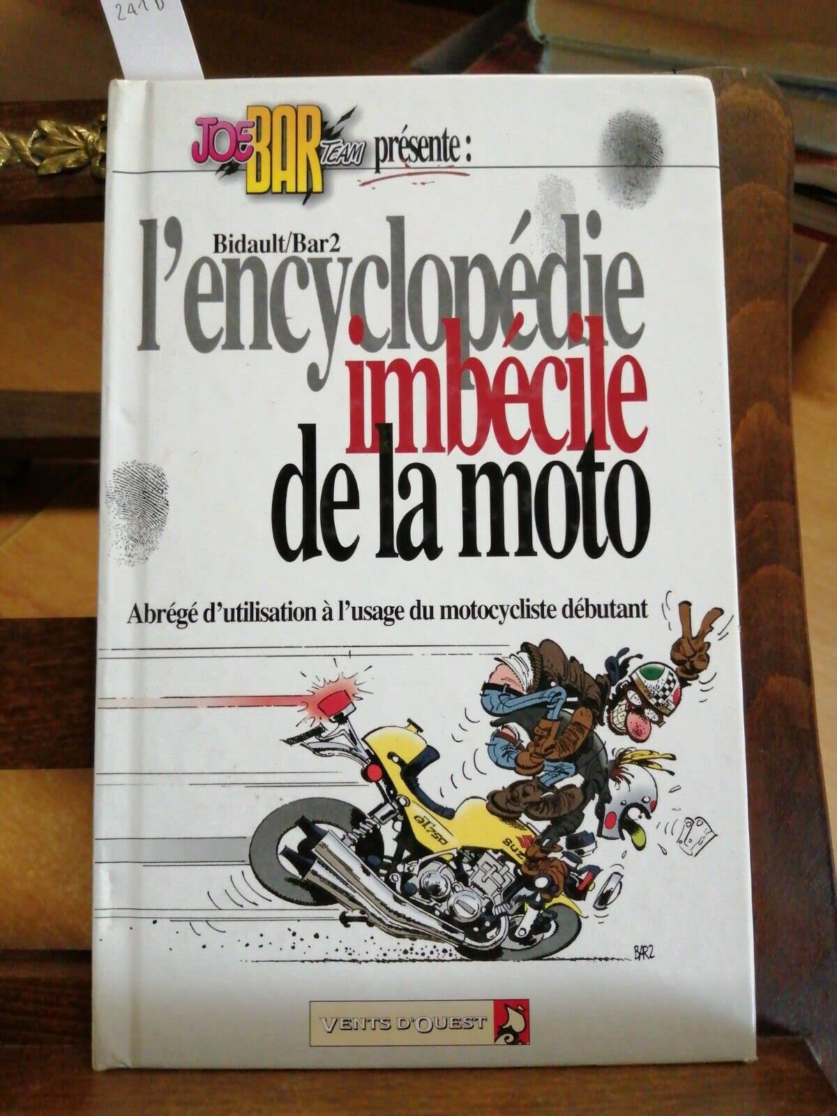 Joe Bar team : L' Encyclopédie imbécile de la moto 9782869677463