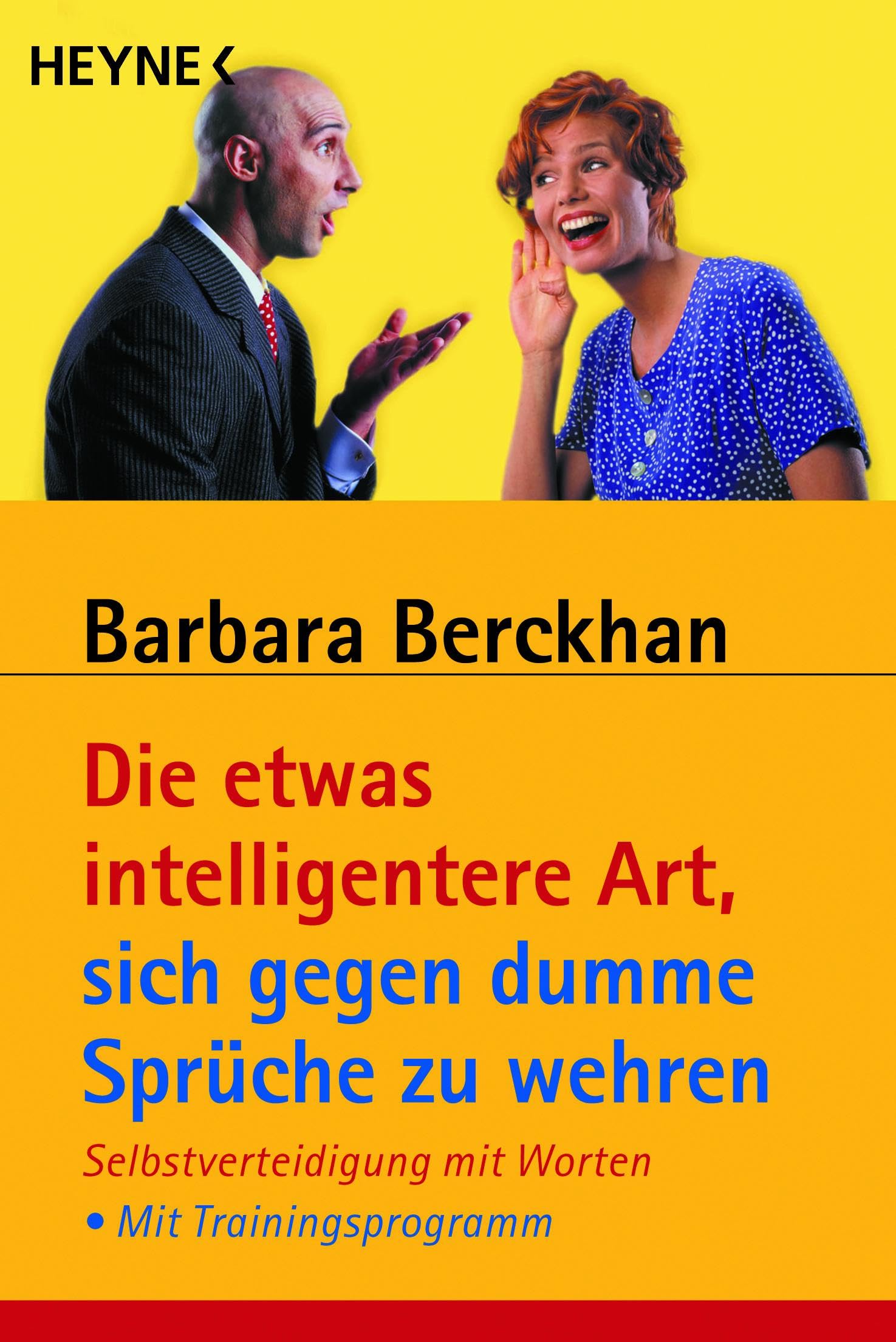 Die etwas intelligentere Art, sich gegen dumme Sprüche zu wehren: Selbstverteidigung mit Worten. Mit Trainingsprogramm 9783453188785