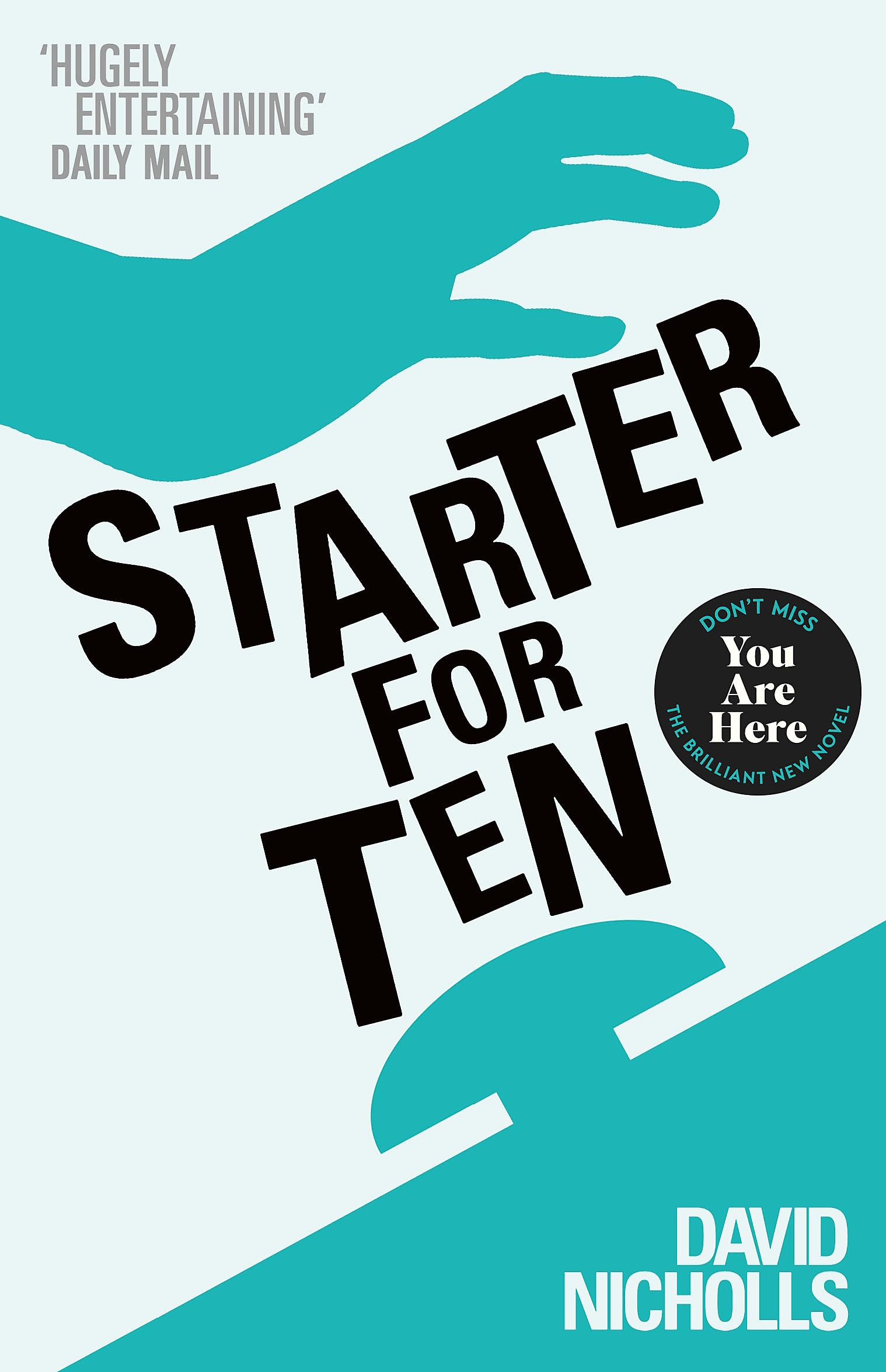 Starter For Ten: The debut novel by the author of ONE DAY and YOU ARE HERE 9780340734872