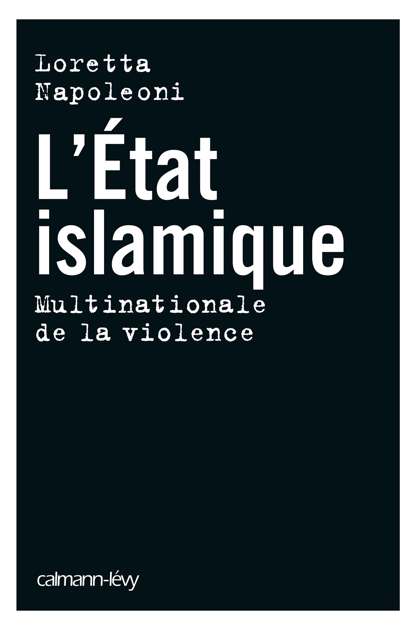 L'Etat islamique - Multinationale de la violence 9782702157404