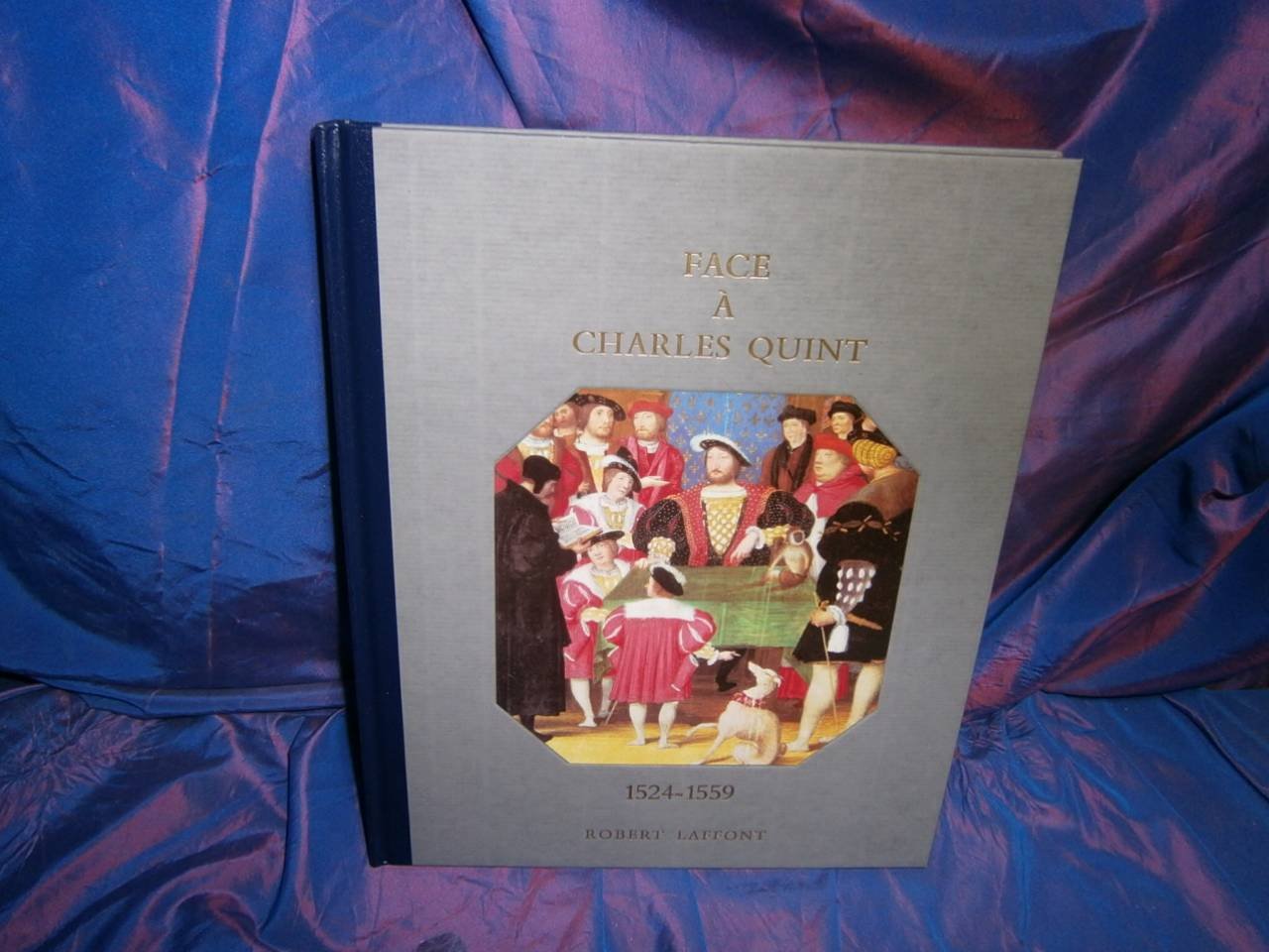 Histoire De La France Et Des Français Au Jour Le Jour : Face À Charles Quint 1524-1559 9782221504994