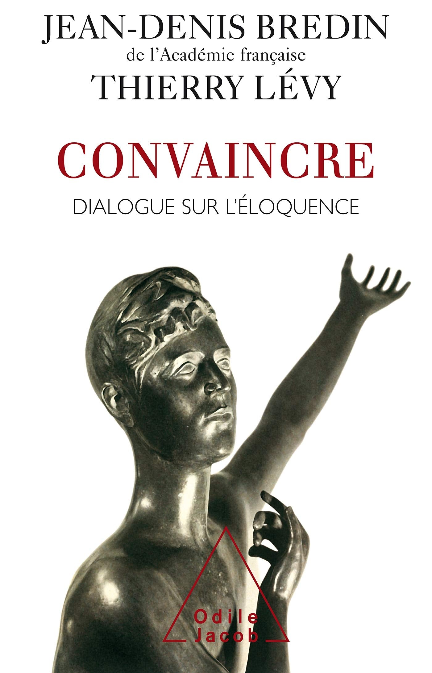 Convaincre: Dialogue sur l'éloquence 9782738104830