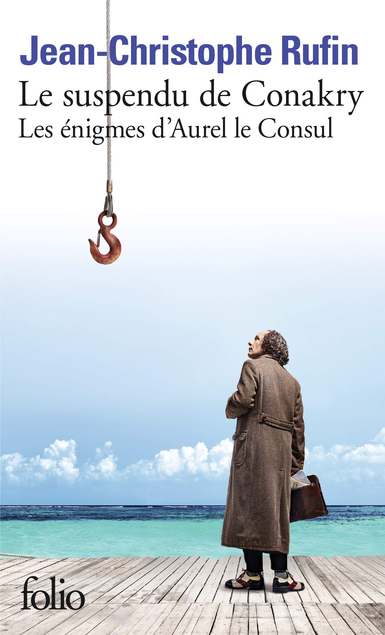 Les énigmes d'Aurel le Consul, I : Le suspendu de Conakry: Les énigmes d’Aurel le Consul 9782072785313