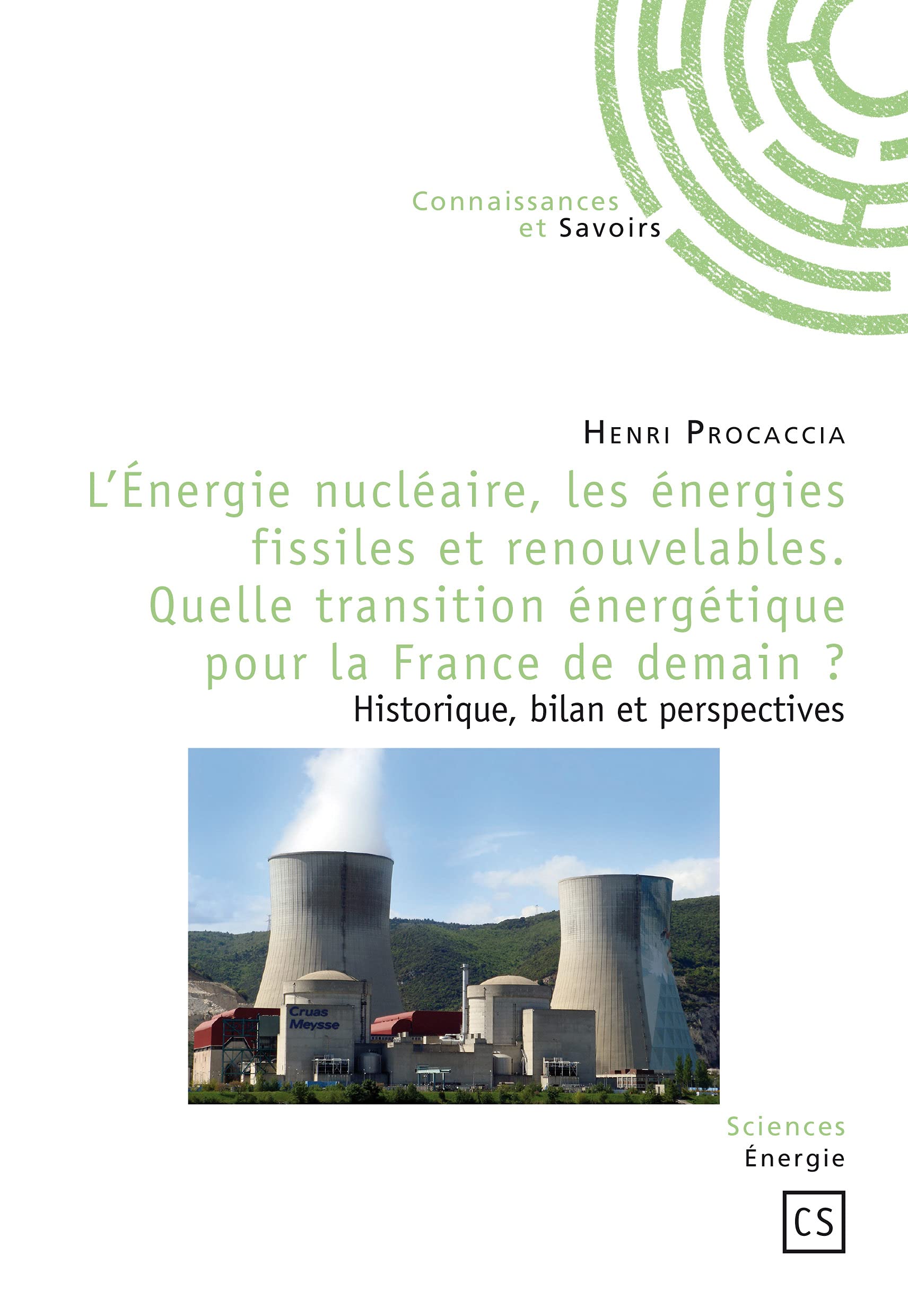 L'Énergie nucléaire, les énergies fissiles et renouvelables. Quelle transition énergétique pour la France de demain ? 9782753902381