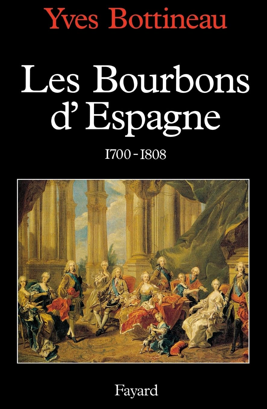 Les Bourbons d'Espagne (1700-1808) 9782213591834