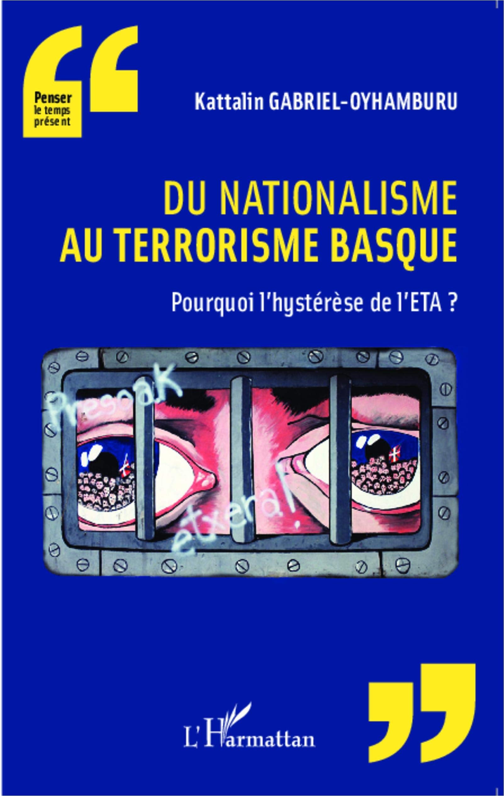 Du nationalisme au terrorisme basque: Pourquoi l'hystérèse de l'ETA? 9782343026107