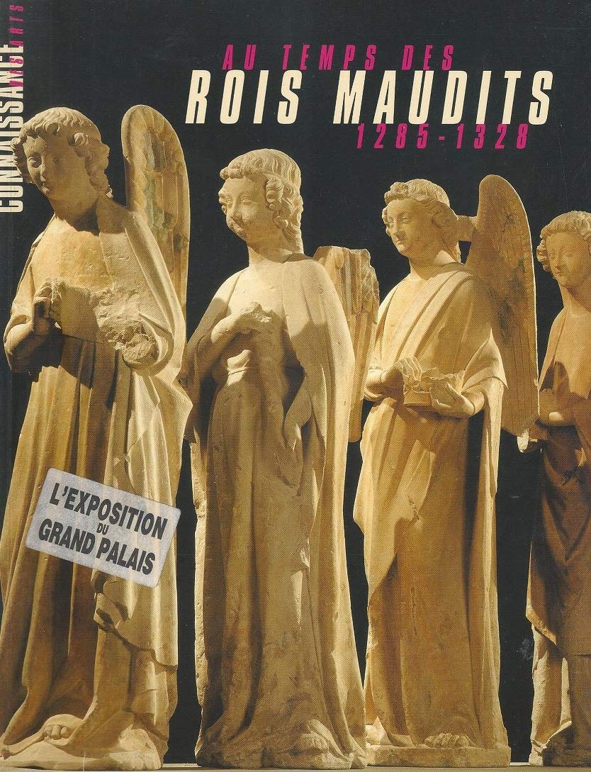 Au temps des rois maudits, 1285-1328 (Connaissance des arts)