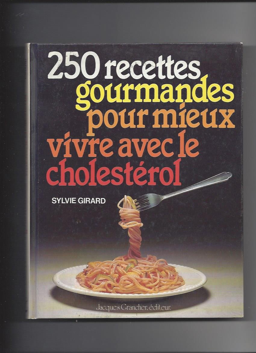 250 recettes pour mieux vivre avec du cholestérol 9782733901335