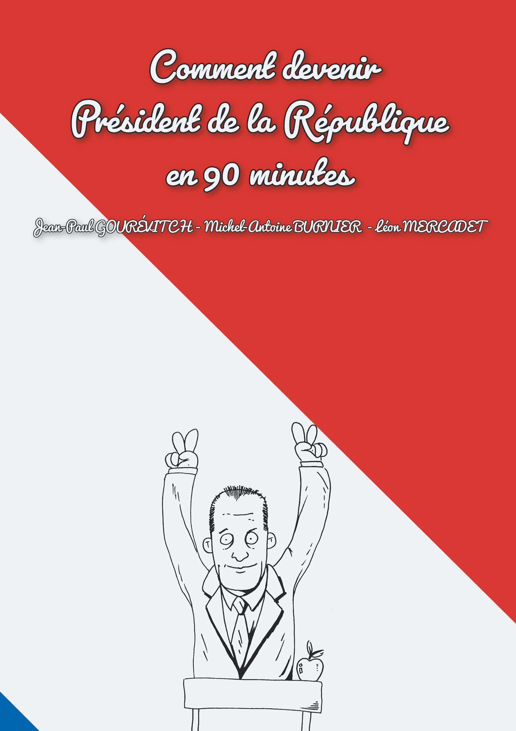 Comment devenir président de la république en 90 minutes 9782376361183