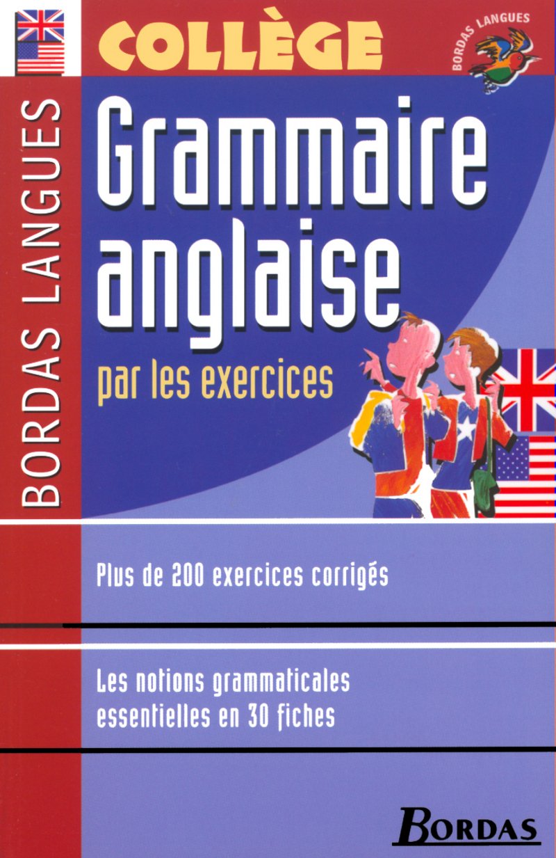 Bordas langues : Grammaire anglaise par les exercices, collège 9782047303184