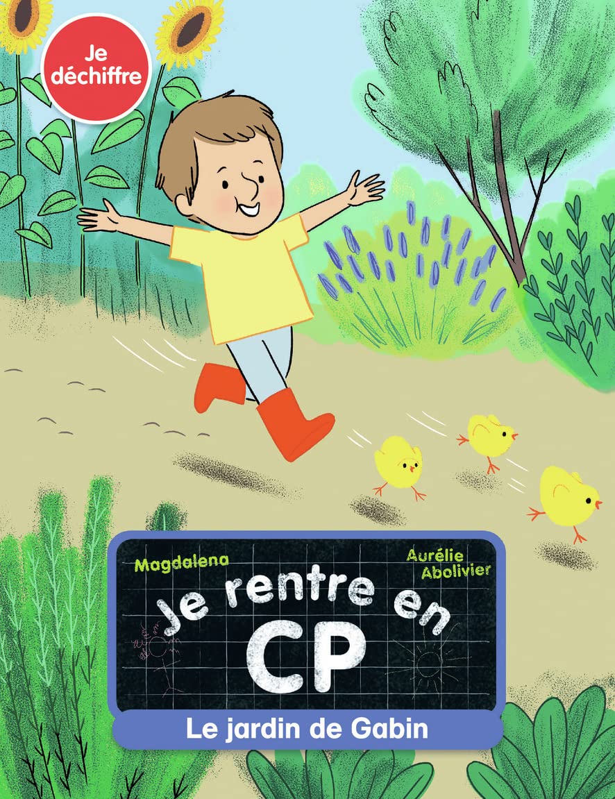 Je rentre en CP - Je déchiffre - Le jardin de Gabin - Dès 5 ans 9782080236173