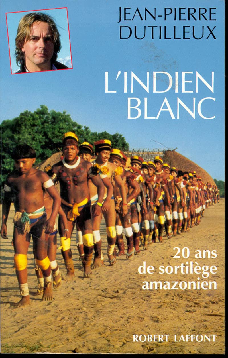 L'Indien blanc : vingt ans de sortilège amazonien 9782221075401