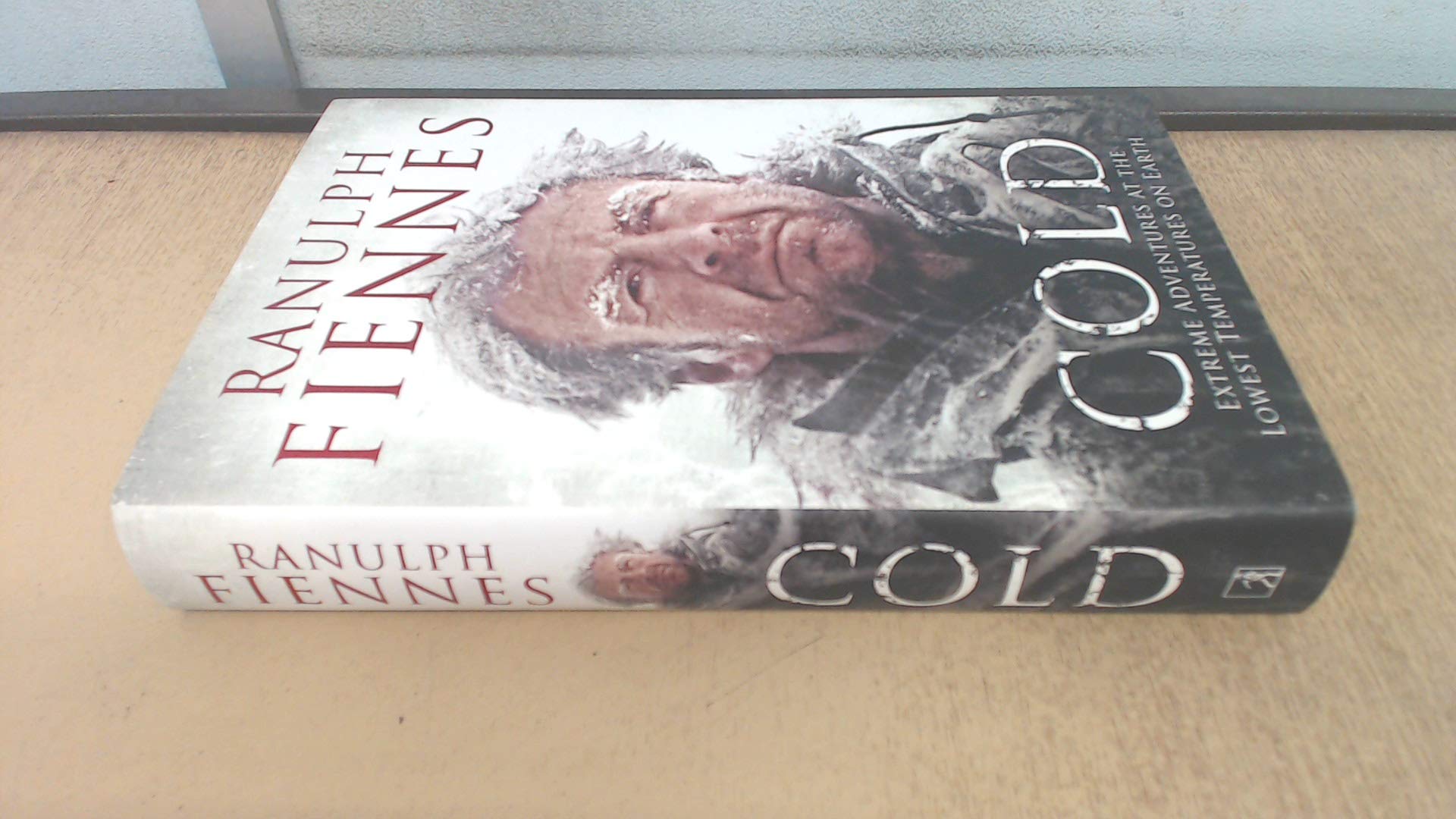 Cold: Extreme Adventures at the Lowest Temperatures on Earth 9781471127823