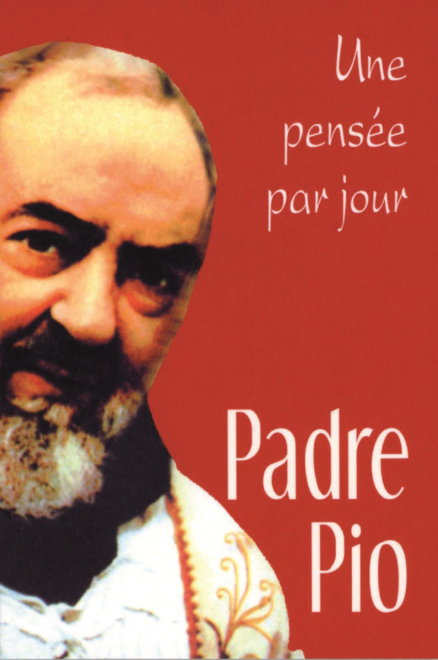 PADRE PIO: UNE PENSEE PAR JOUR 9782712204983