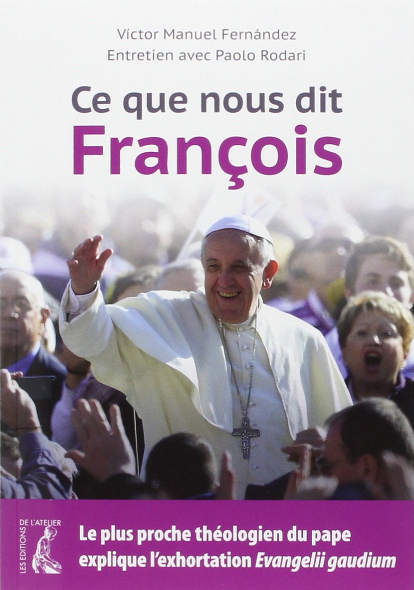 Ce que nous dit François entretien avec Paolo Rodari 9782708242715