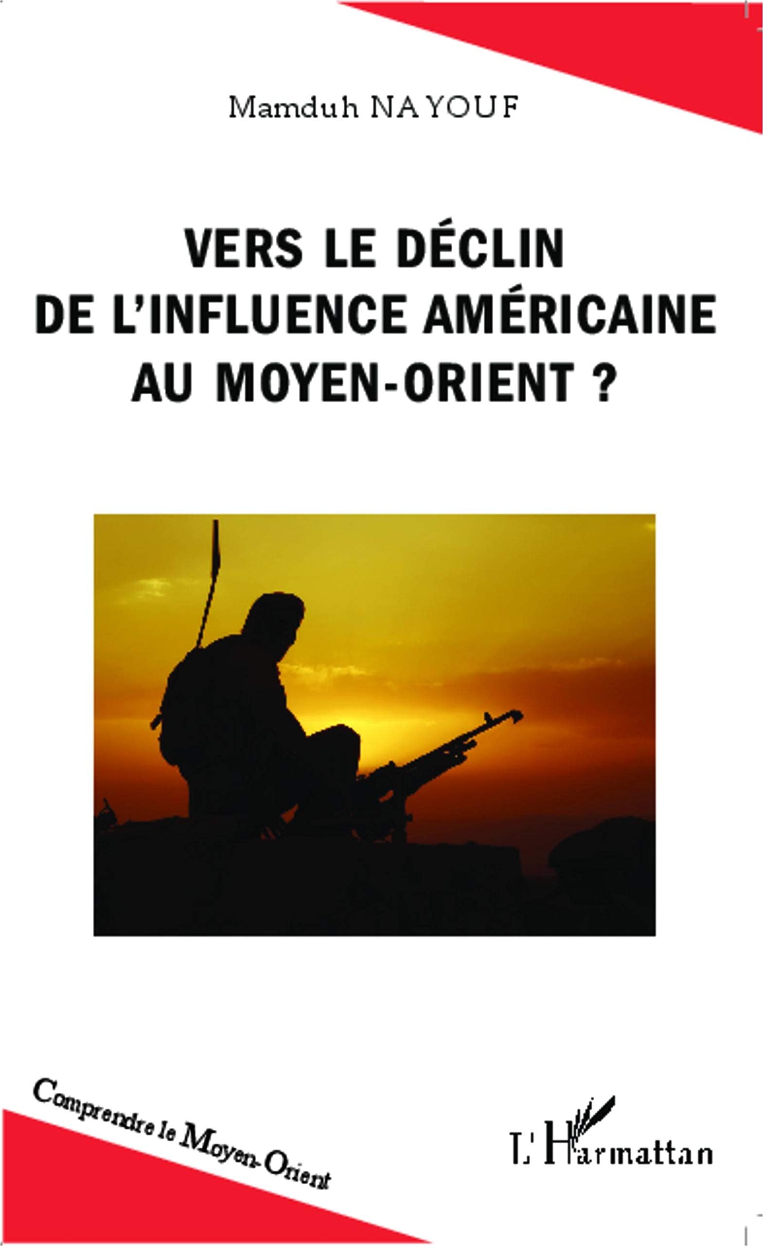 Vers le déclin de l'influence américaine au Moyen-Orient ? 9782343027777