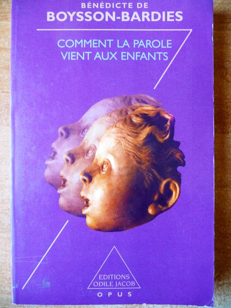 Comment La Parole Vient Aux Enfants. De La Naissance Jusqu'A Deux Ans, Edition 1999 9782738106780