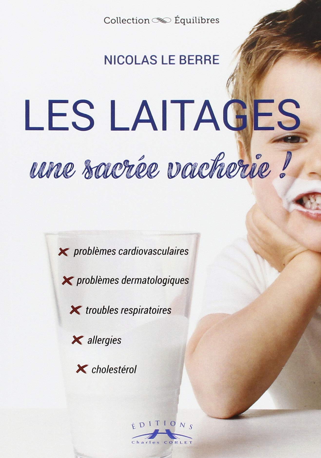 Les laitages, une sacrée vacherie ! 9782847063196