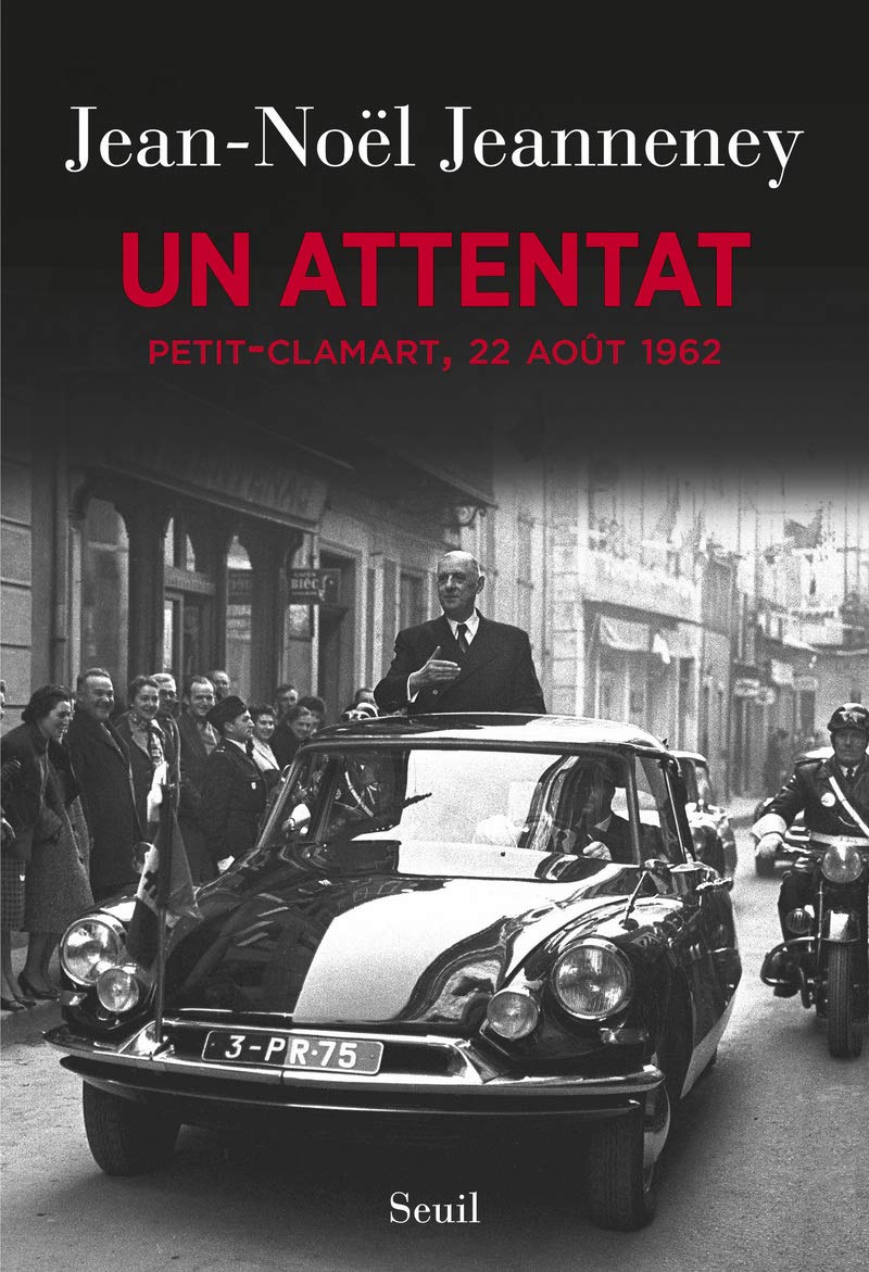 Un attentat: Petit-Clamart, 22 août 1962 9782021301533