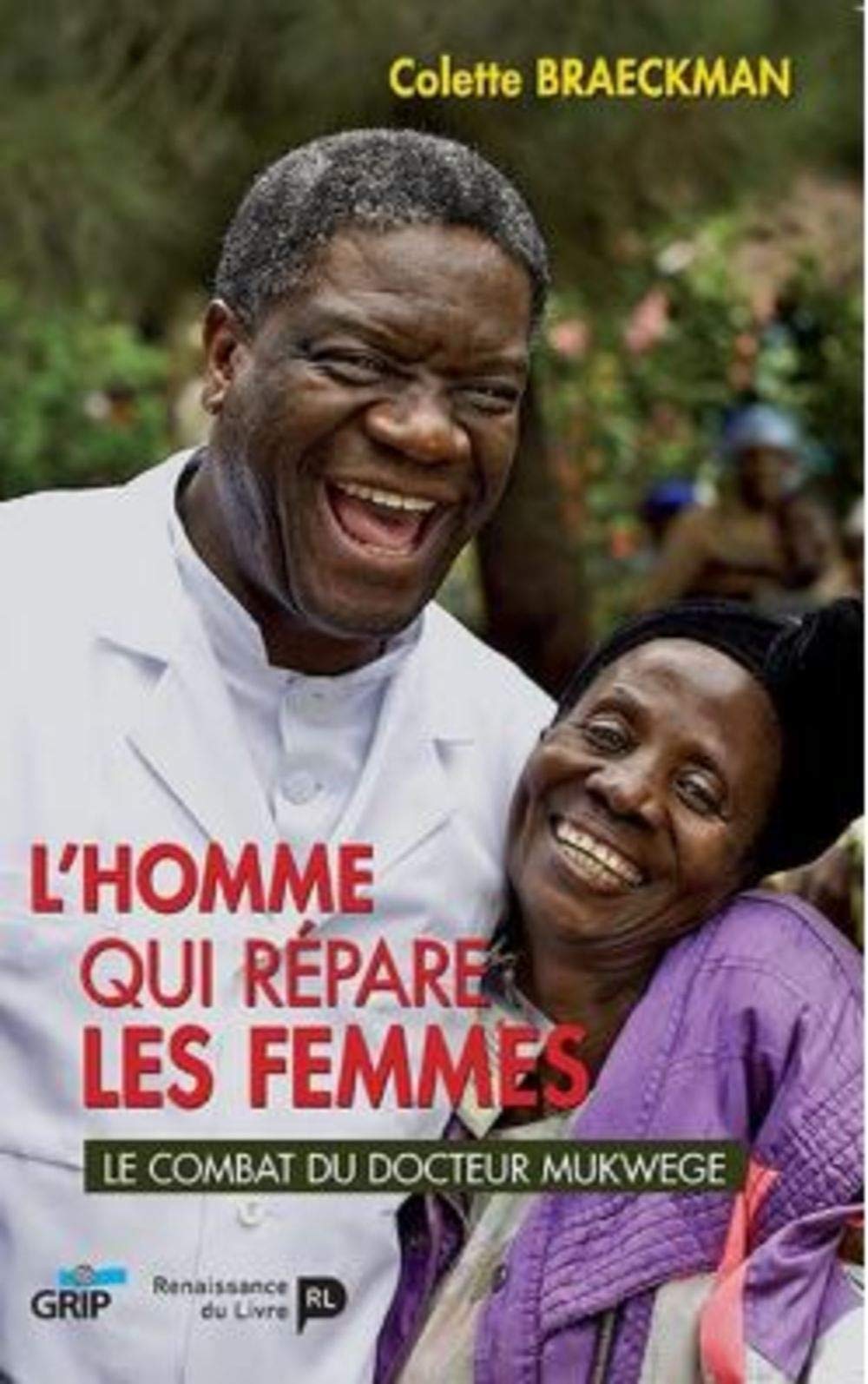 L'homme qui répare les femmes : le combat du docteur Mukwege 9782507053772