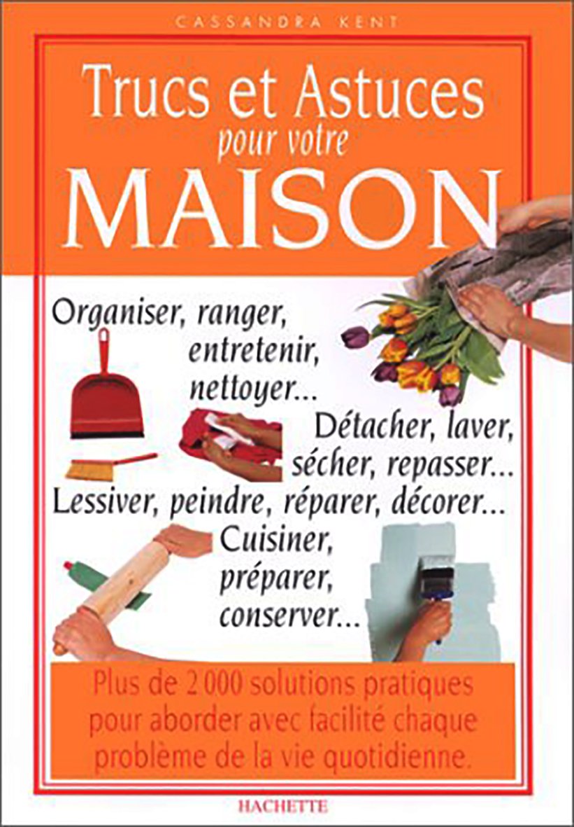 Trucs et astuces pour votre maison 9782744111112