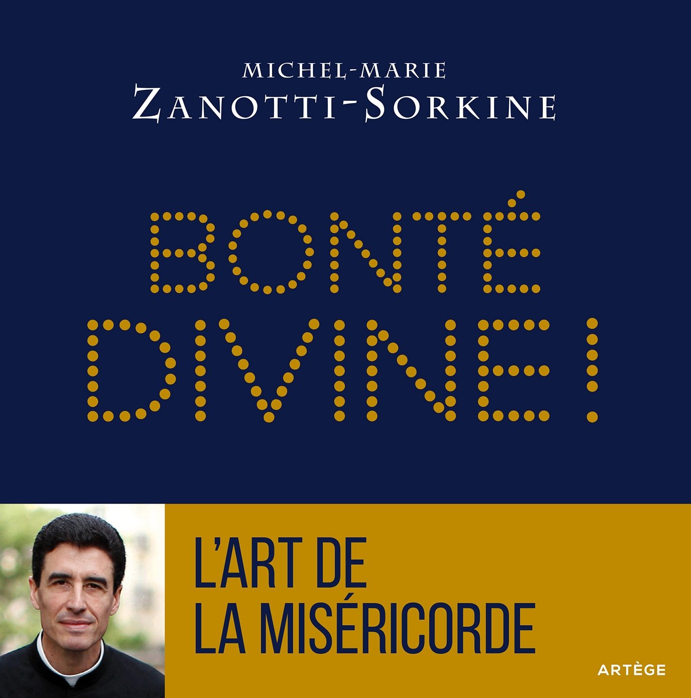 Bonté divine !: La miséricorde, atout coeur dans le jeu de Dieu suivi de L'art de la miséricorde 9791033600848