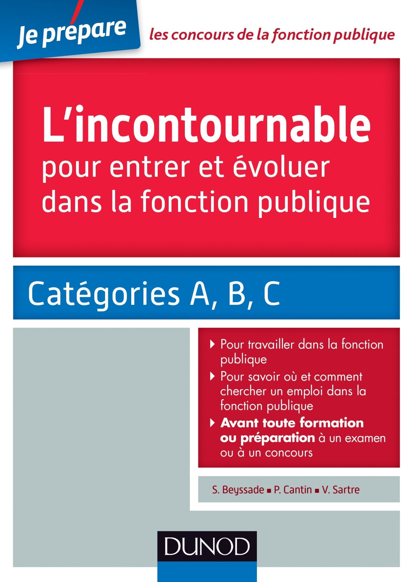 L'incontournable pour entrer et évoluer dans la fonction publique - Catégories A, B, C: Catégories A, B, C 9782100709694