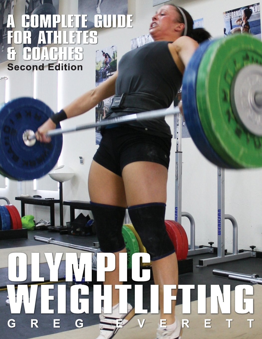 Olympic Weightlifting: A Complete Guide for Athletes & Coaches 9780980011111