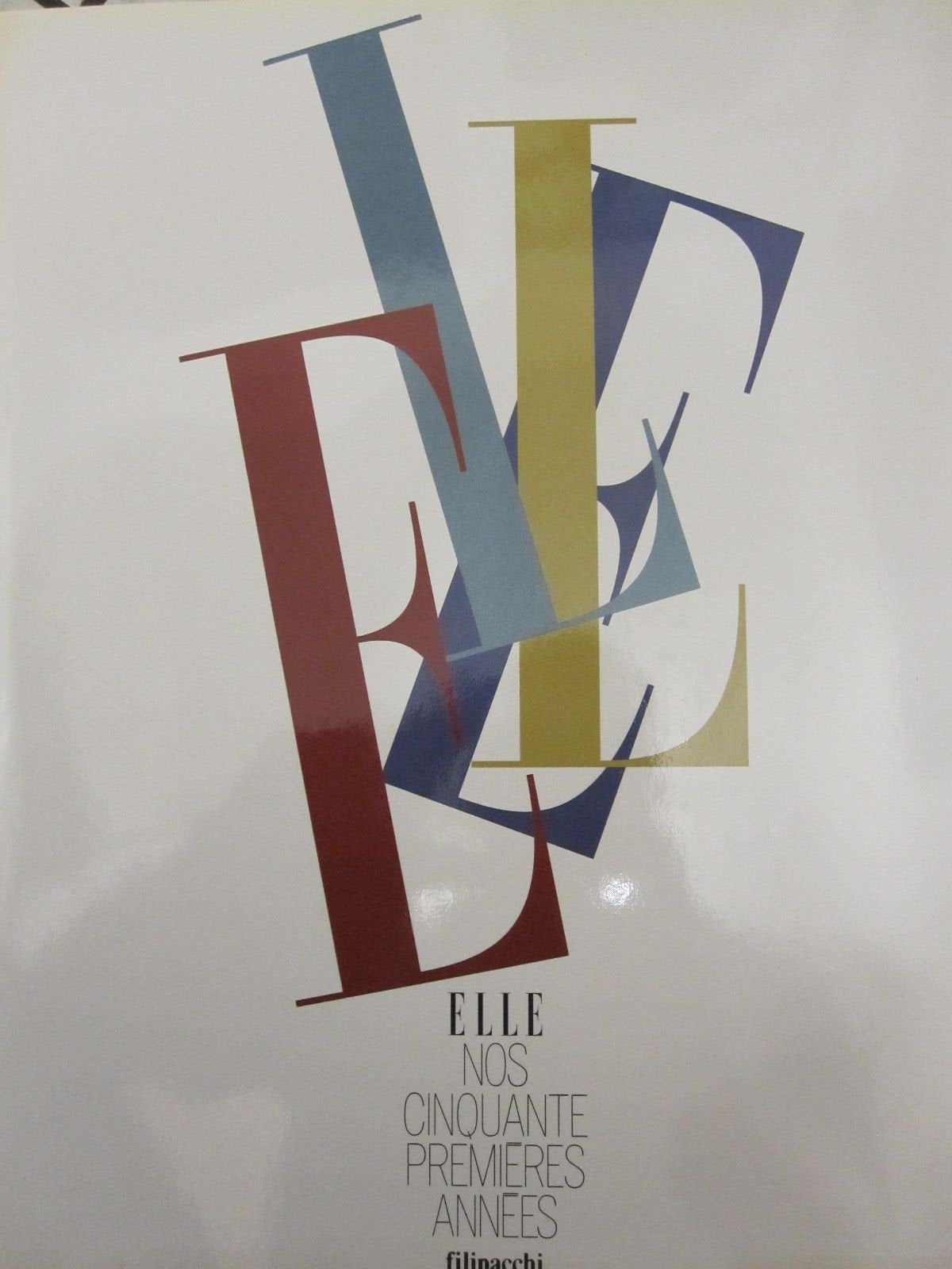 Elle. Nos 50 Premieres Annees 9782850182631