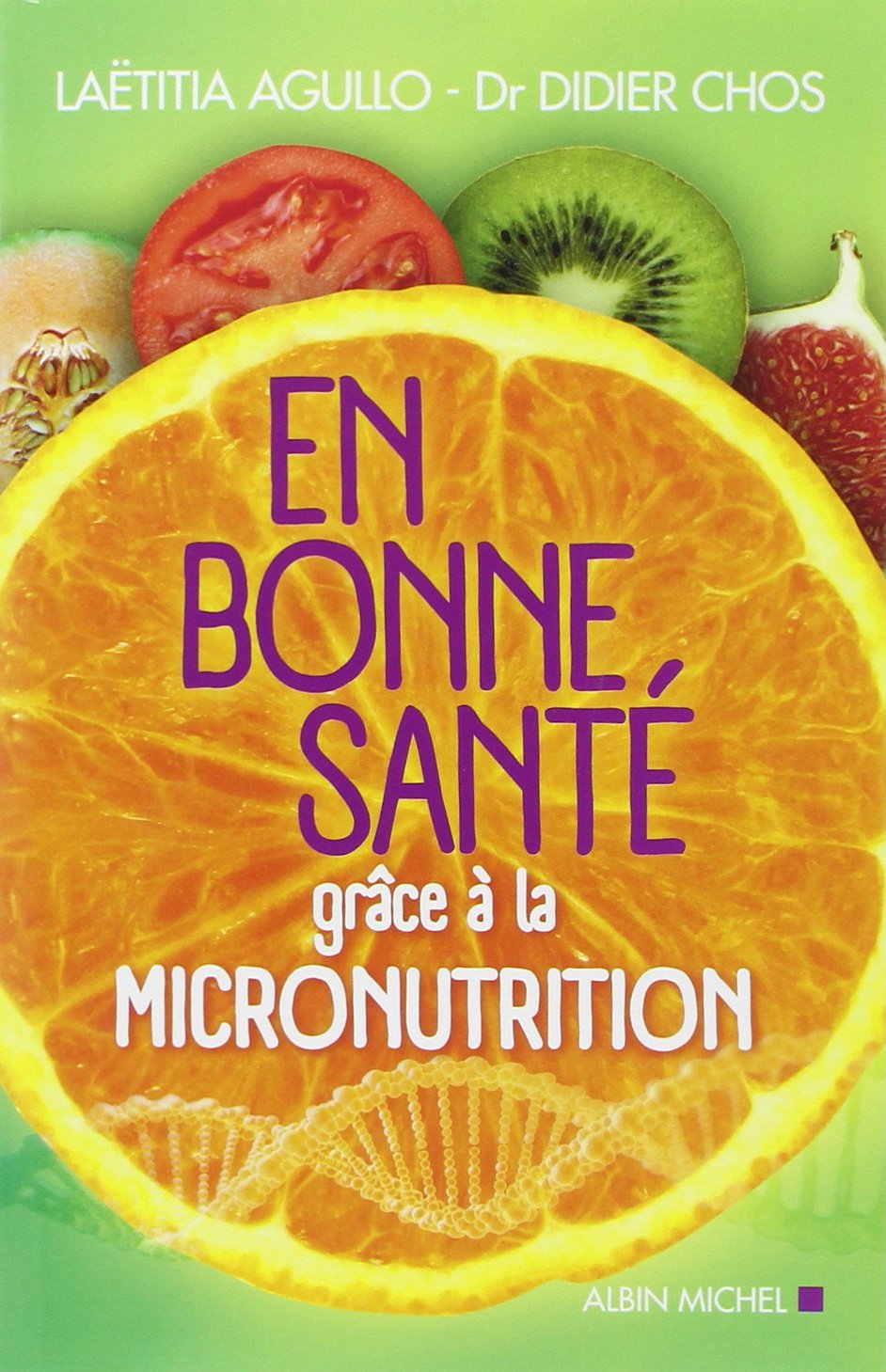 En bonne santé grâce à la micronutrition 9782226257116