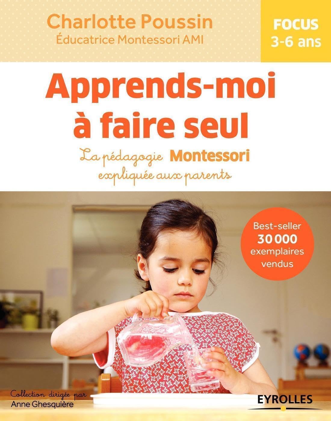 Apprends-moi à faire seul : La pédagogie Montessori expliquée aux parents 9782212565645