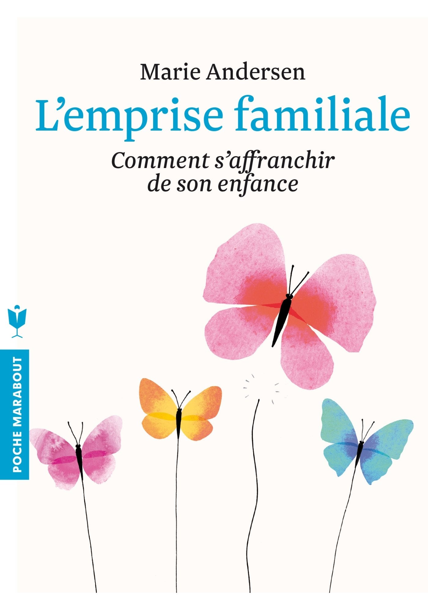 L'emprise familiale - Comment s'affranchir de son enfance et choisir enfin sa vie 9782501099226