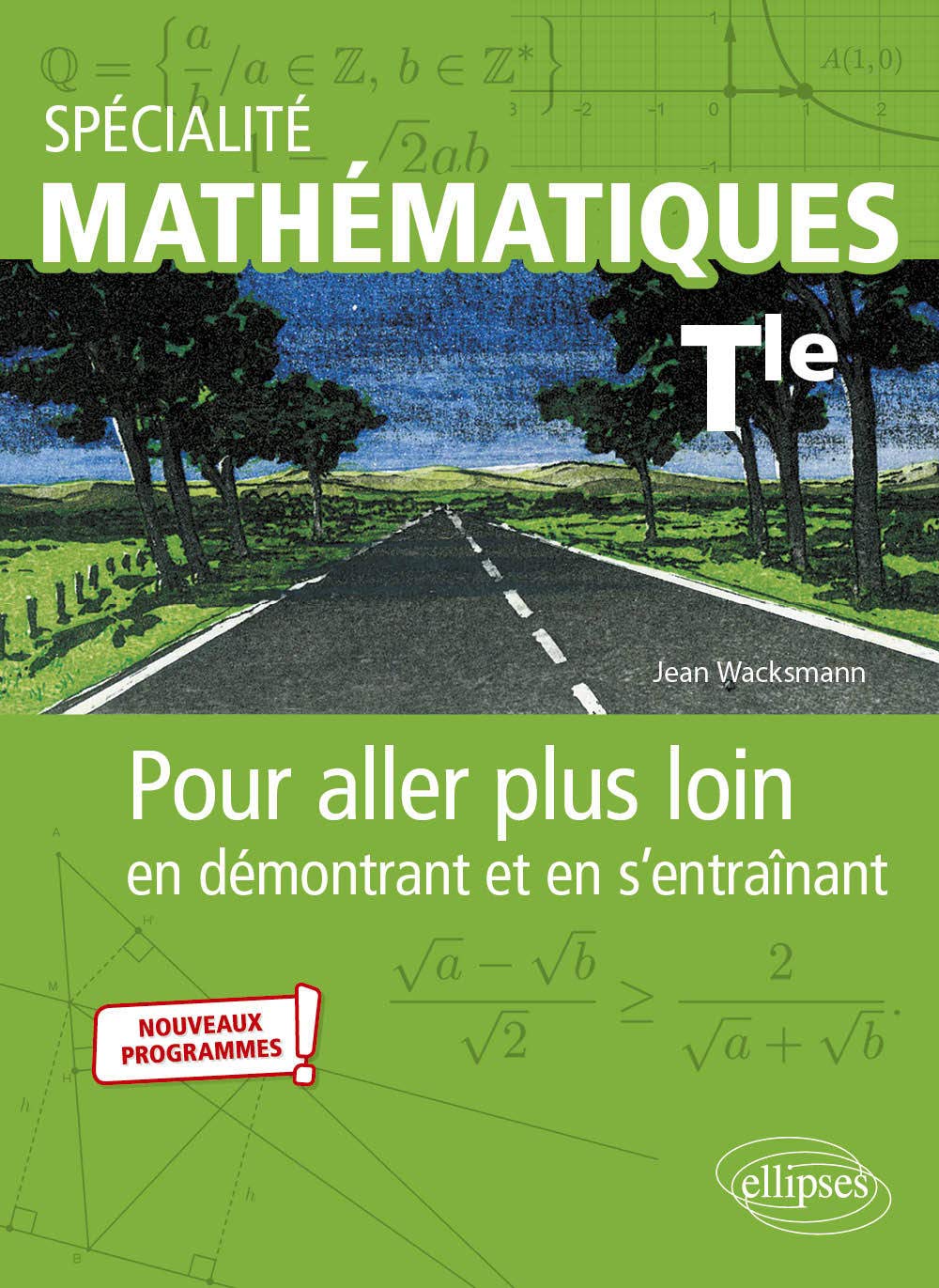 Spécialité Mathématiques Tle: Pour aller plus loin en démontrant et en s'entraînant 9782340045934