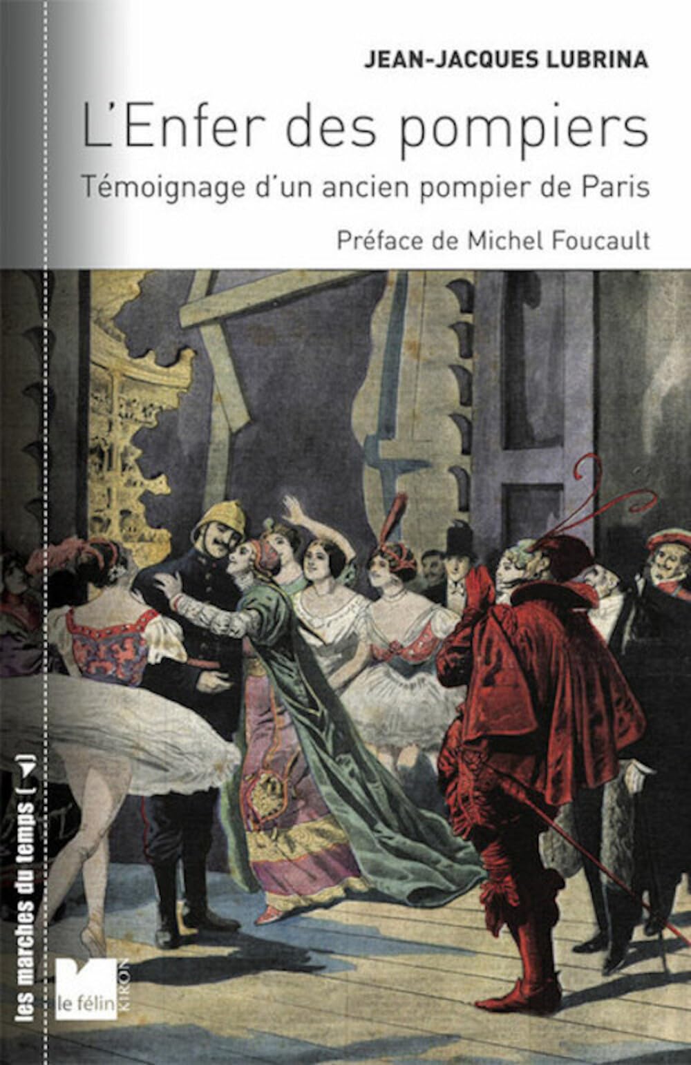L'enfer des pompiers: Témoignage d'un ancien pompier de Paris 9782866457556